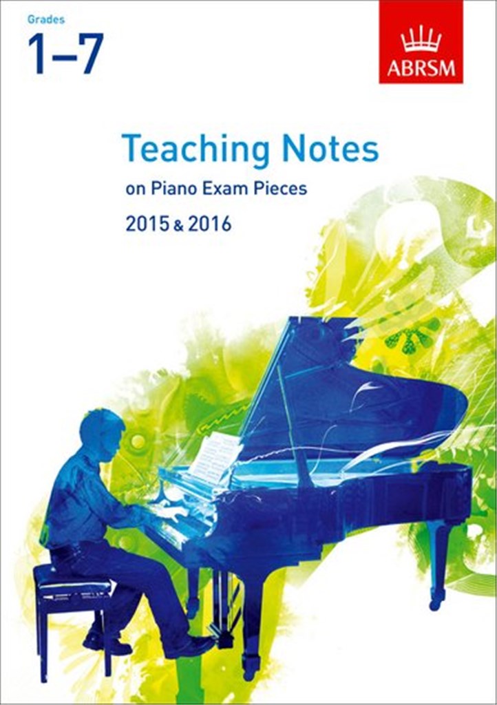 ABRSM 2015-16 Teaching Notes on Piano Exam Pieces, Grade 1-7