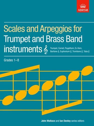 Scales and Arpeggios for Trumpet and Brass Band Instruments, Treble Clef, Grades 1-8