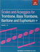 Scales and Arpeggios for Trombone, Bass Trombone, Baritone and Euphonium, Bass Clef, Grades 1-8