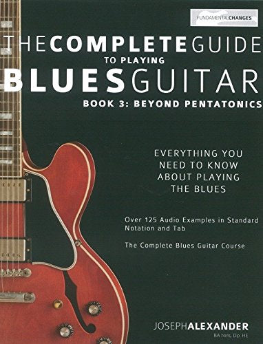 The Complete Guide To Playing Blues Guitar Book 3