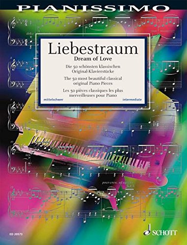 Liebestraum (Dream of Love) - The 50 Most Beautiful Original Piano Pieces - Intermediate To Advanced