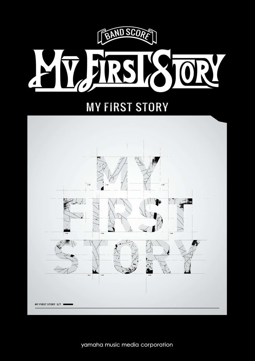 MY FIRST STORY - MY FIRST STORY BAND SCORE 樂隊團譜