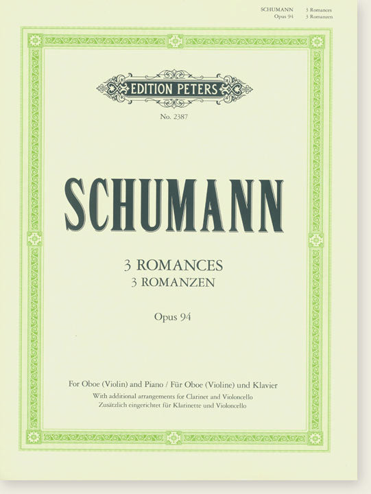 舒曼 Schumann: 3 Romances, Opus 94 for Oboe (Violin) and Piano with Additional Arrangements for Clarinet and Violoncello