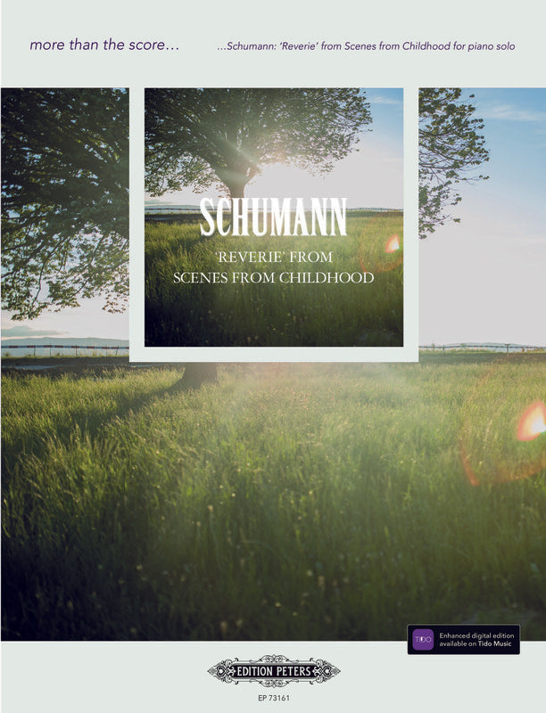 Schumann: Reverie from Scenes from Childhood for Piano Solo - more than the score