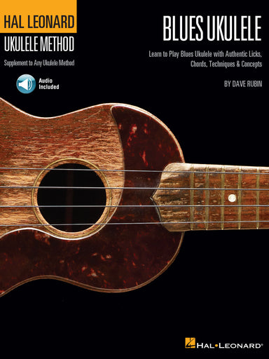 Hal Leonard Blues Ukulele Learn to Play Blues Ukulele with Authentic Licks, Chords, Techniques & Concepts