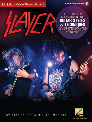 Slayer – Signature Licks A Step-by-Step Breakdown of the Guitar Styles & Techniques for Jeff Hanneman and Kerry King