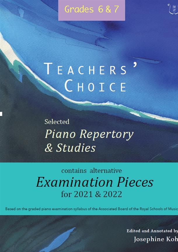 Teachers' Choice Selected Piano Repertory & Studies 2021 & 2022 Grade 6 & 7