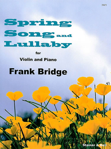 Bridge, Frank: Spring Song and Lullaby for Violin and Piano