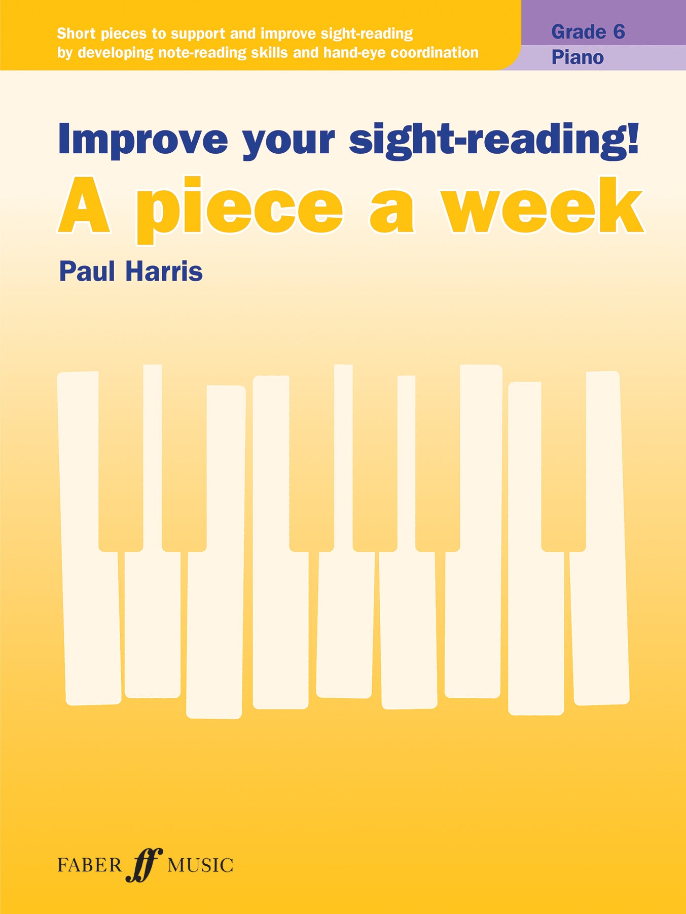 Improve your sight-reading! A piece a week Piano Grade 6 (Piano Solo)