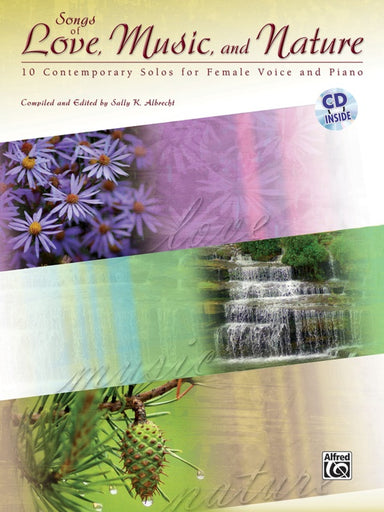 Songs of Love, Music, and Nature - 10 Contemporary Solos for Female Voice and Piano