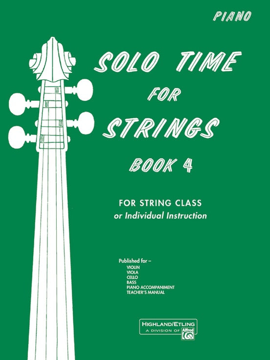 Solo Time for Strings, Book 4 - For String Class or Individual Instruction - Piano Accompaniment (Instrumental) Book