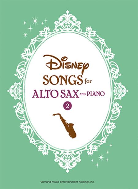 Disney Songs for Alto Saxophone and Piano 2