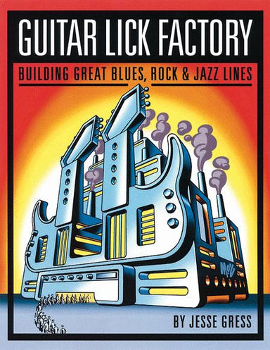 Guitar-Lick-Factory-Building-Great-Blues-Rock-Jazz-Lines