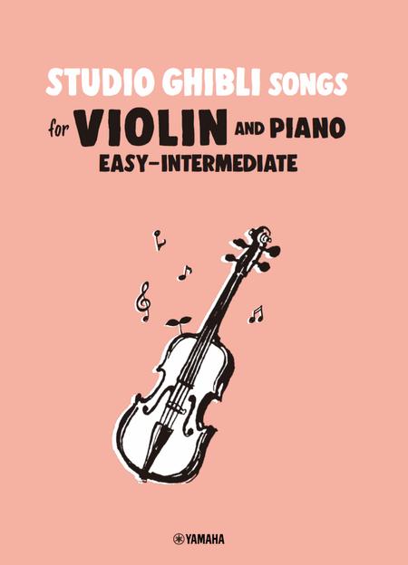Studio Ghibli Songs for Violin and Piano Easy and Intermediate 宮崎駿 吉卜力動畫歌選小提琴附鋼琴伴奏譜(初級~中級)