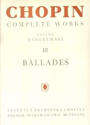 Chopin Complete Works Volume III: Ballades
