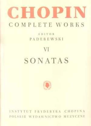 Chopin Complete Works Volume VI: Sonatas