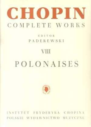 Chopin Complete Works Volume VIII: Polonaises