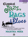 Classical Jazz, Rags & Blues, Book 4 7 Classical Melodies Arranged in Jazz Styles for Late Intermediate Pianists