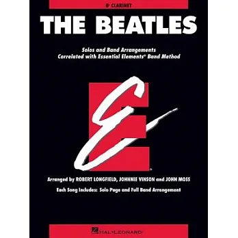 The Beatles: Solos and Band Arrangements Correlated With Essential Elements Band Method: B Flat Clarinet