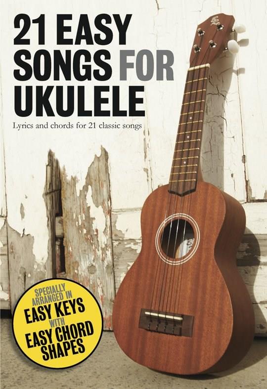 21 Easy Songs For Ukulele- Arr. -Matt Cowe-- Ukulele