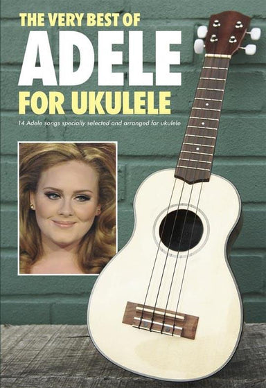 Adele- The Very Best Of Adele For Ukulele