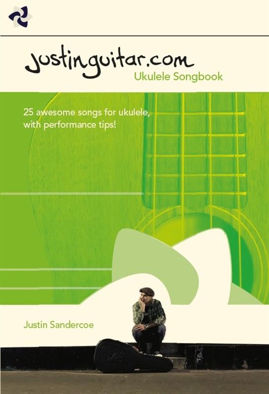 The Justinguitar.Com Ukulele Songbook- Ukulele