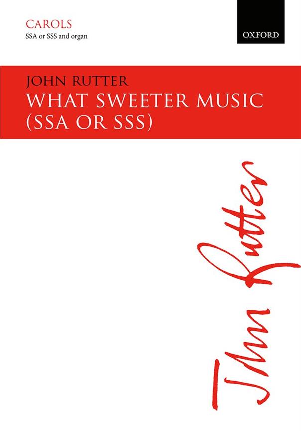 Rutter What Sweeter Music SSA/SSS