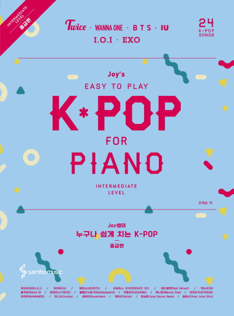 JOY'S EASY TO PLAY K-POP FOR PIANO (INTERMEDIATE LEVEL)